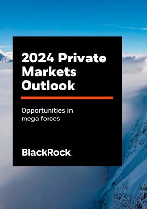 BlackRock 2024-private-markets-outlook-emea